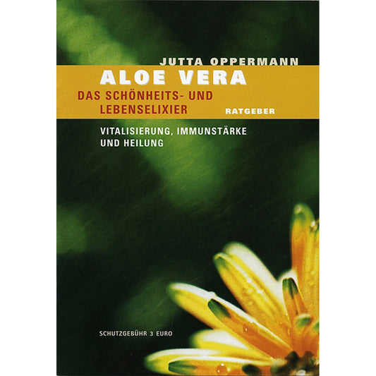 Aloe Vera -  Das Schönheits-und Lebenselexier